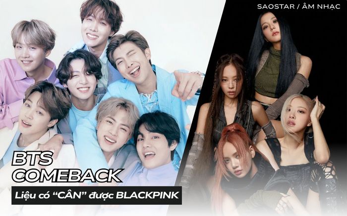 BTS trở lại: Liệu có 'cân' được BLACKPINK trong lần tái xuất?