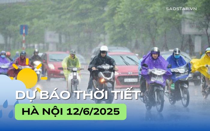Dự báo thời tiết thành phố Hà Nội trong ngày 12/6