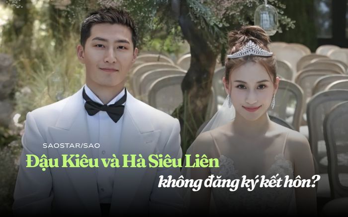 Đậu Kiêu và Hà Siêu Liên chưa đăng ký kết hôn sau 2 năm chung sống?