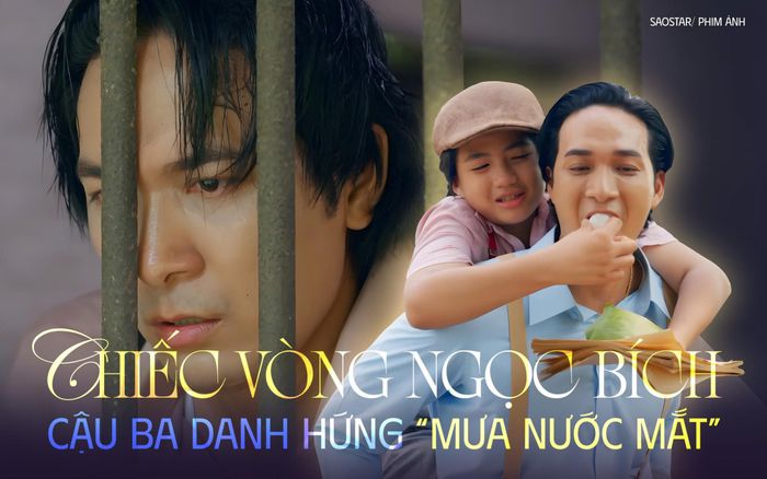 Những tập cuối Chiếc Vòng Ngọc Bích lên sóng, cậu ba Danh hứng 'mưa nước mắt'