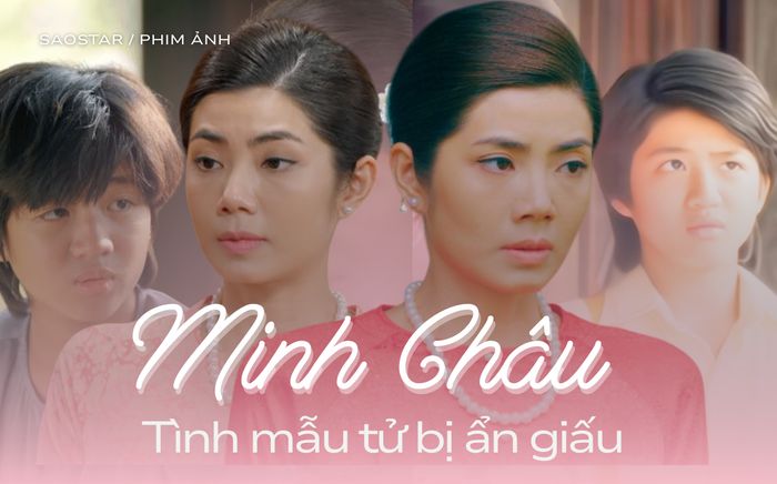 Minh Châu và bé Sông:Tình mẫu tử ẩn giấu sau hình tượng 'ác nữ'