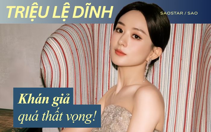 Thất vọng với Triệu Lệ Dĩnh
