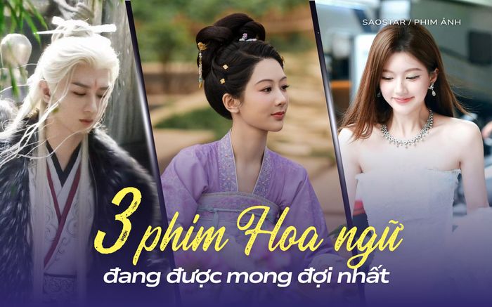 3 phim Hoa ngữ được kỳ vọng: 2 triệu người mong phần phim mới của Dương Tử