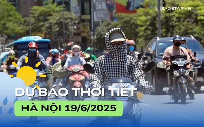 Dự báo thời tiết thành phố Hà Nội trong ngày 19/6