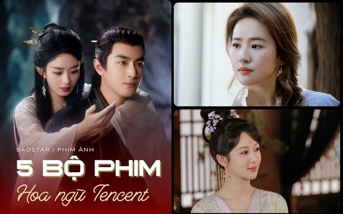 5 phim Hoa ngữ hay nhất trên Tencent: Phim của Triệu Lệ Dĩnh và Lưu Diệc Phi đều góp mặt
