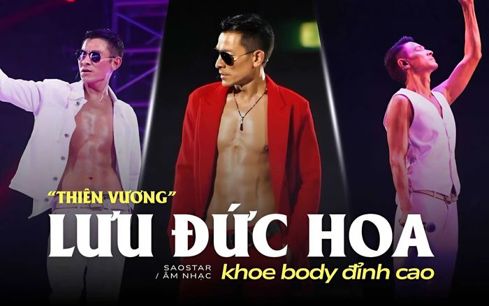 'Thiên vương' Lưu Đức Hoa khoe body đỉnh cao khiến khán giả trầm trồ khen ngợi