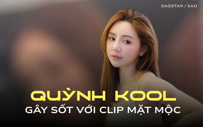 Clip 10 giây quay lén Quỳnh Kool gây sốt