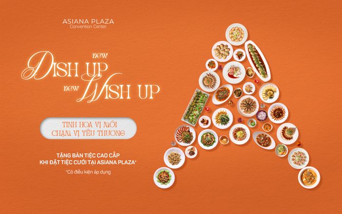 Thắp lên điều ước hạnh phúc “New Dish Up, New Wish Up”, nhận ngay bàn tiệc cao cấp tại Asiana Plaza