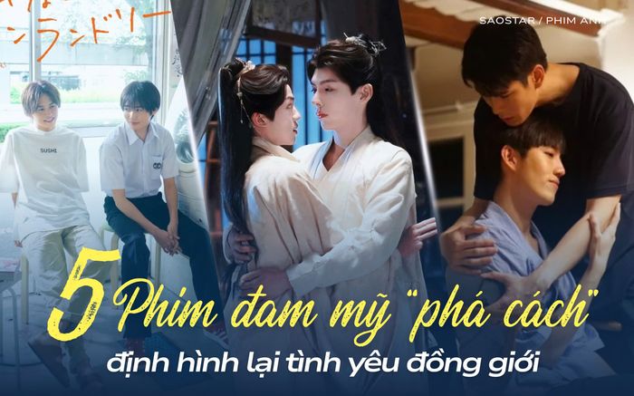 5 phim đam mỹ 'phá cách': Định hình lại biên giới tình yêu đồng giới
