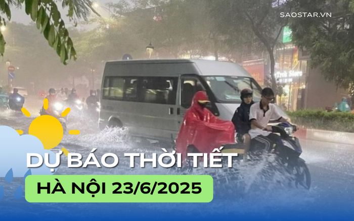 Dự báo thời tiết thành phố Hà Nội trong ngày 23/6