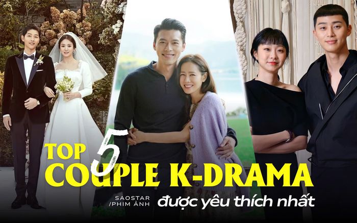 Top 5 'chiến hạm' K-Drama: Hyun Bin - Son Ye-jin không có đối thủ