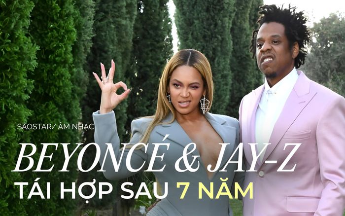Beyoncé tái hợp Jay-Z sau 7 năm