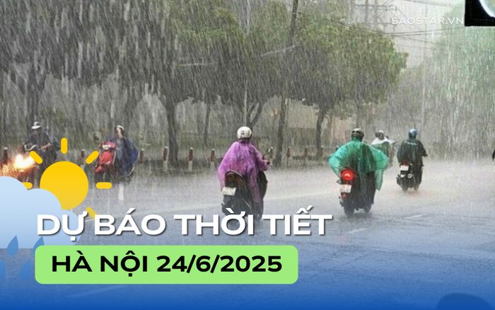 Dự báo thời tiết thành phố Hà Nội trong ngày 24/6