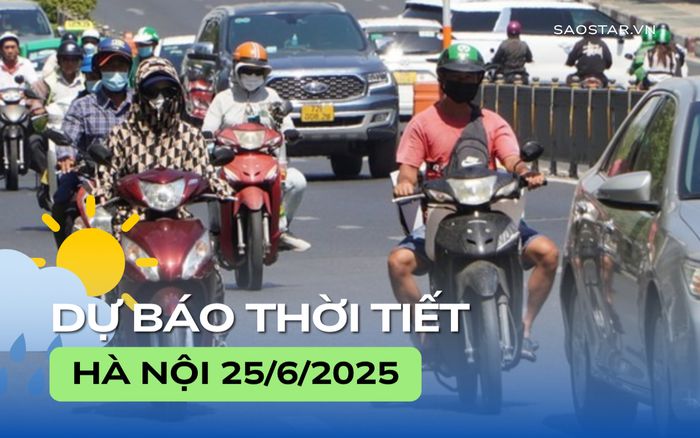 Dự báo thời tiết thành phố Hà Nội trong ngày 25/6