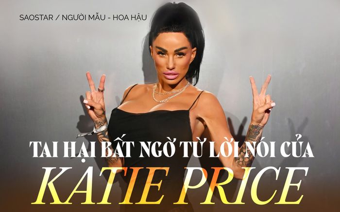Tai hại bất ngờ từ lời nói của Katie Price