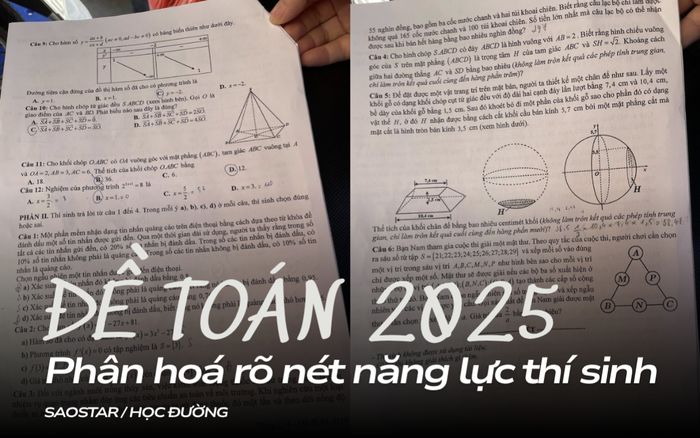 Đề Toán thi tốt nghiệp THPT 2025: Khó hơn đề Văn, phân hóa rõ nét năng lực thí sinh