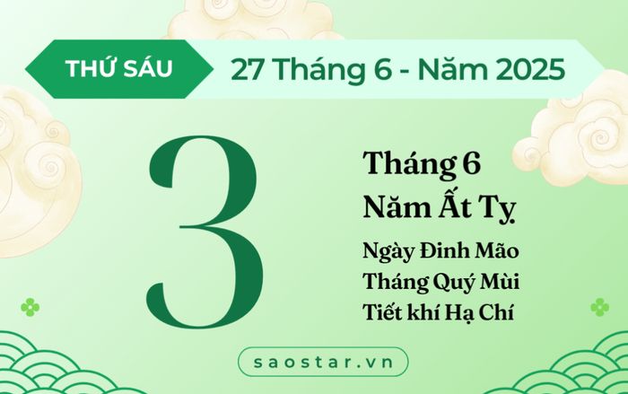 Lịch âm hôm nay 27/6/2025: Ngày cát lành cho khai trương, cầu tài gặp may mắn