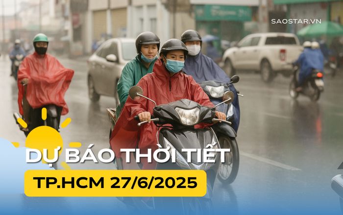 Thời tiết TP.HCM và Nam Bộ hôm nay (27/6)
