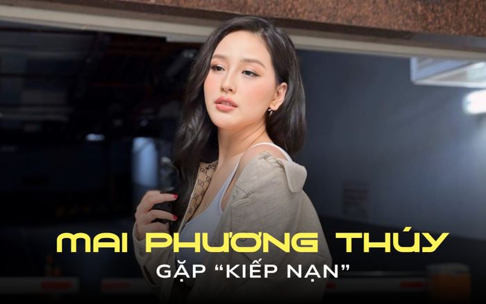 Mai Phương Thúy liên tục gặp 'kiếp nạn'