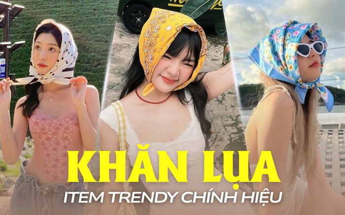 Từng là món đồ của mẹ, khăn lụa được Gen Z nâng cấp thành item trendy chính hiệu