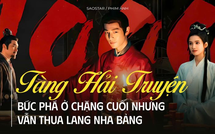 Tàng Hải Truyện bứt phá ở chặng đường cuối vẫn kém Lang Nha Bảng