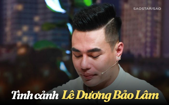 Tình cảnh khó tin của Lê Dương Bảo Lâm