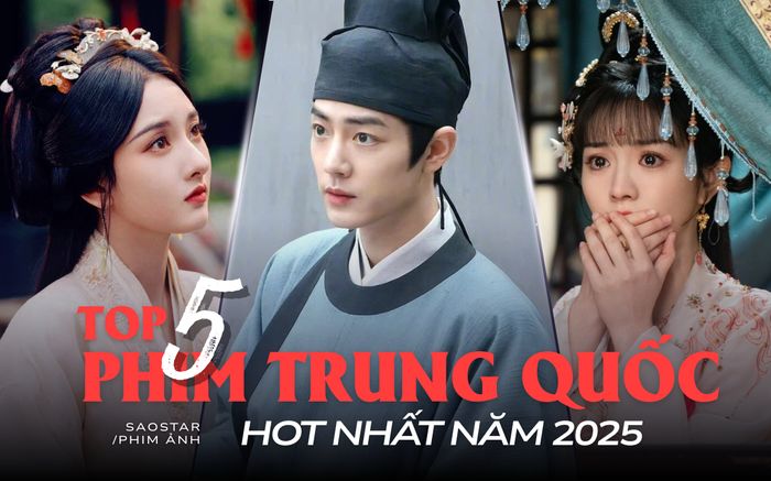 Top 5 phim Trung Quốc năm 2025 càng chiếu càng hot: Phim của Tiêu Chiến phá loạt kỷ lục