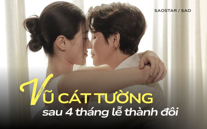 Bạn đời Vũ Cát Tường làm điều chưa có tiền lệ sau 4 tháng lễ thành đôi