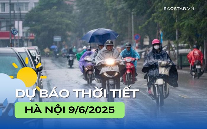 Dự báo thời tiết thành phố Hà Nội trong ngày 9/6