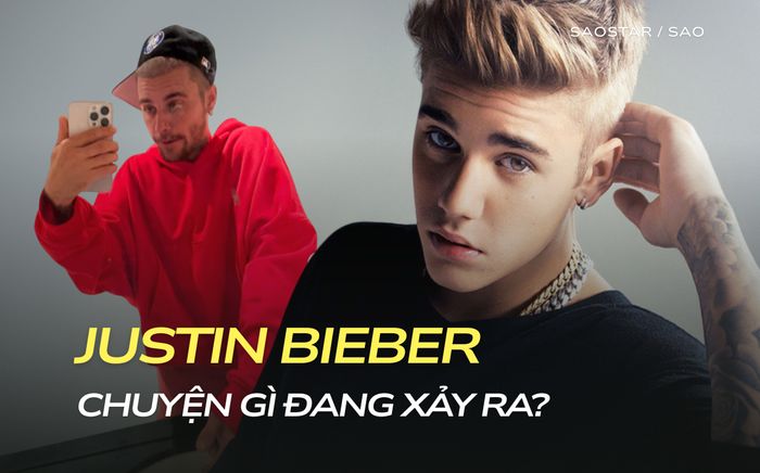 Chuyện gì đang xảy ra với Justin Bieber?