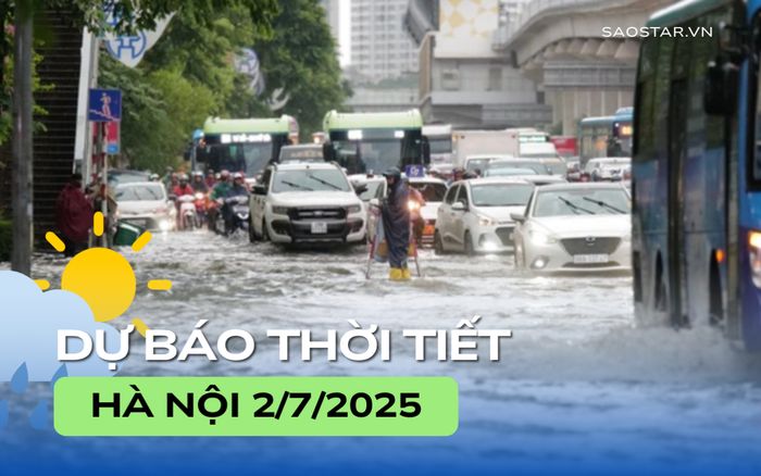 Dự báo thời tiết thành phố Hà Nội trong ngày 2/7