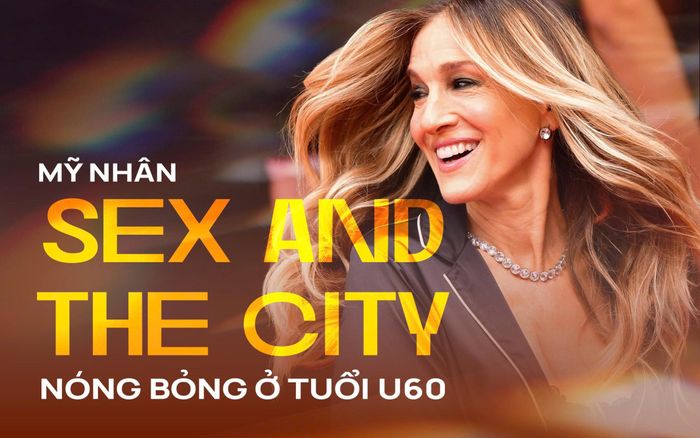Mỹ nhân hot nhất Sex and the City nóng bỏng ở tuổi U60