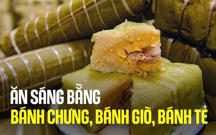 Điều gì xảy ra khi thường xuyên ăn sáng bằng bánh chưng, bánh giò, bánh tẻ?