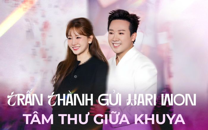 Tâm thư Trấn Thành gửi Hari Won giữa khuya gây xúc động mạnh