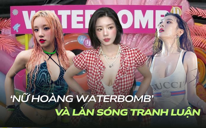 Làn sóng tranh luận về 'nữ hoàng Waterbomb'