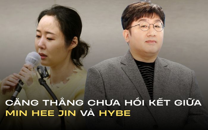 Cuộc chiến giữa Min Hee Jin và HYBE vẫn chưa có hồi kết