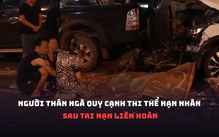 Tiếng khóc xé lòng của người thân cạnh thi thể nạn nhân vụ ô tô đâm liên hoàn ở Hà Nội