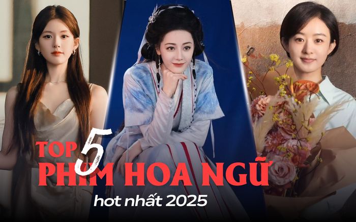 Top 5 phim Hoa ngữ hot nhất 2025: Triệu Lệ Dĩnh ngậm ngùi xếp sau Bạch Lộc - Nhiệt Ba