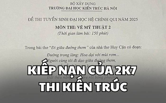 'Kiếp nạn' 2k7 thi Kiến trúc: Đề rất văn nhưng hóa ra thi vẽ!