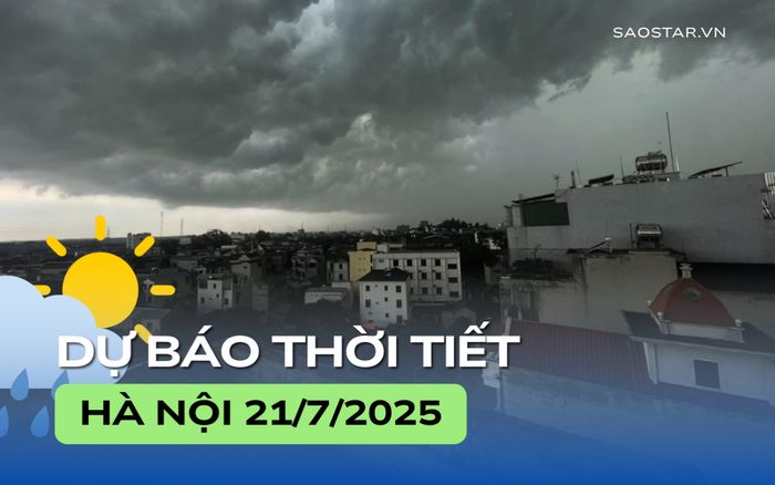 Dự báo thời tiết thành phố Hà Nội trong ngày 21/7