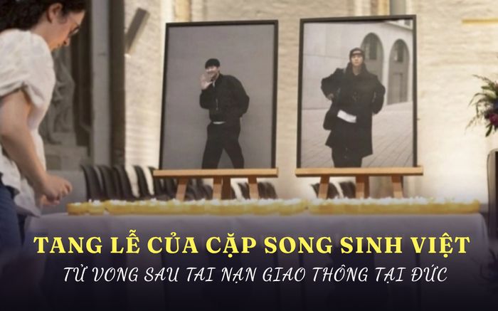 Vụ cặp song sinh Việt bị tai nạn tử vong tại Đức: Xót xa gia đình phải dự lễ tang qua livestream