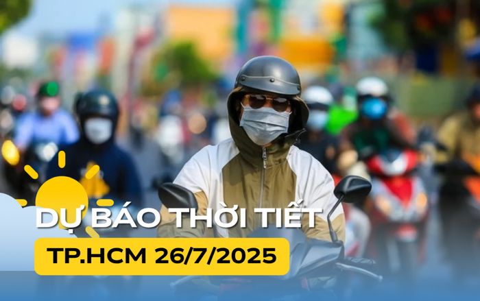 Thời tiết ngày mai (26/7) tại TP.HCM và Nam Bộ