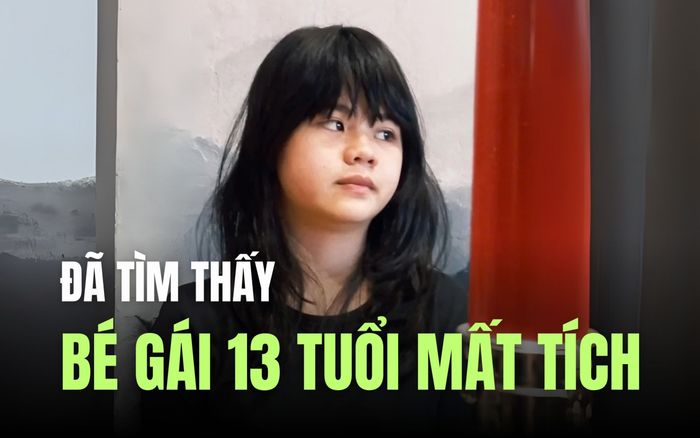 Đã tìm thấy bé gái 13 tuổi ở Hà Nội mất tích