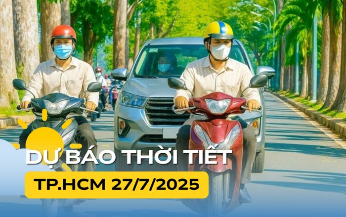 Thời tiết hôm nay (27/7) tại TP.HCM và Nam Bộ