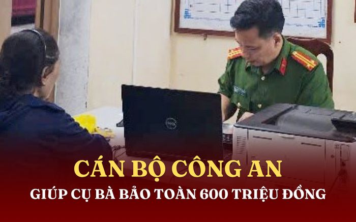 Cụ bà Hải Phòng suýt mất 600 triệu đồng, Công an vào cuộc mới vỡ lẽ