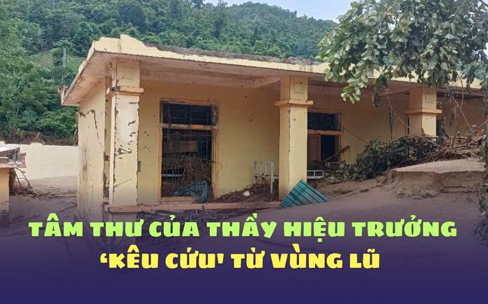 Hiệu trưởng ở Nghệ An nghẹn ngào viết 'tâm thư' sau khi trường học vùng cao bị lũ vùi lấp