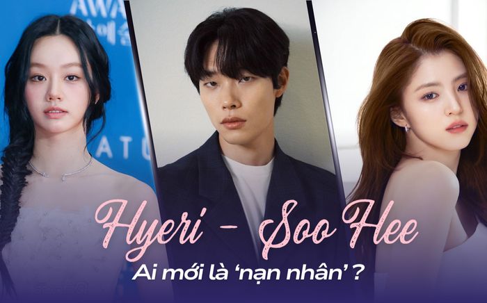 Lee Hyeri - Han So Hee: Ai mới là 'nạn nhân'?