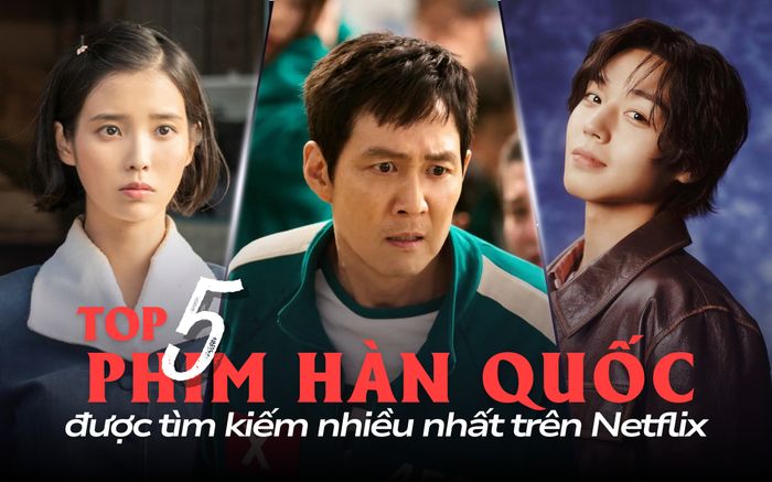 5 bộ phim Hàn 2025 được tìm kiếm nhiều nhất trên Netflix: Squid Game vẫn hút khách