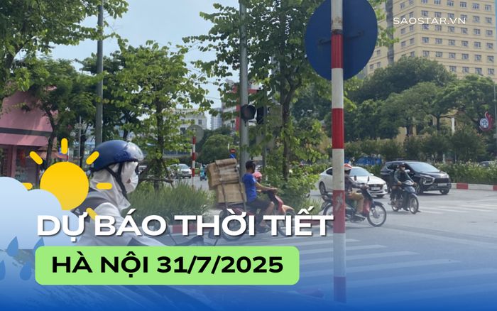 Dự báo thời tiết thành phố Hà Nội trong ngày 31/7