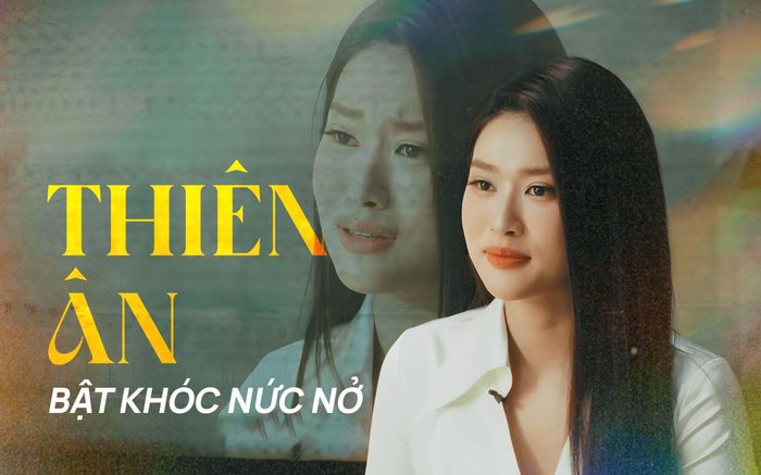 Hoa hậu Thiên Ân bật khóc nức nở nói về ngày buồn nhất